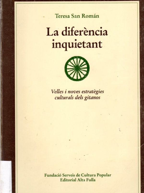 La Diferència inquietant : velles i noves estratègies culturals dels gitanos 
