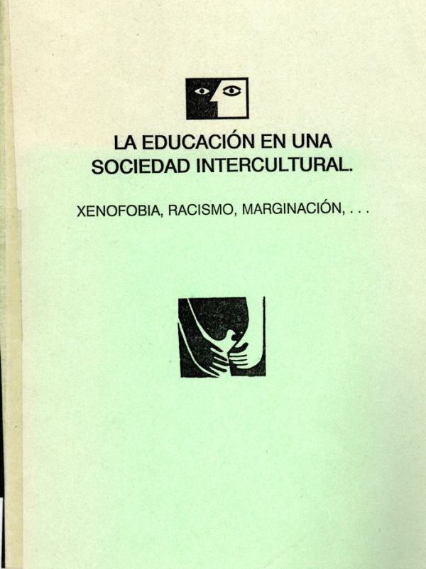 La educación en una sociedad intercultural : xenofobia, racismo, marginación,...