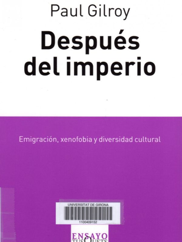 Después del Imperio. Emigración, xenofobia y diversidad cultural