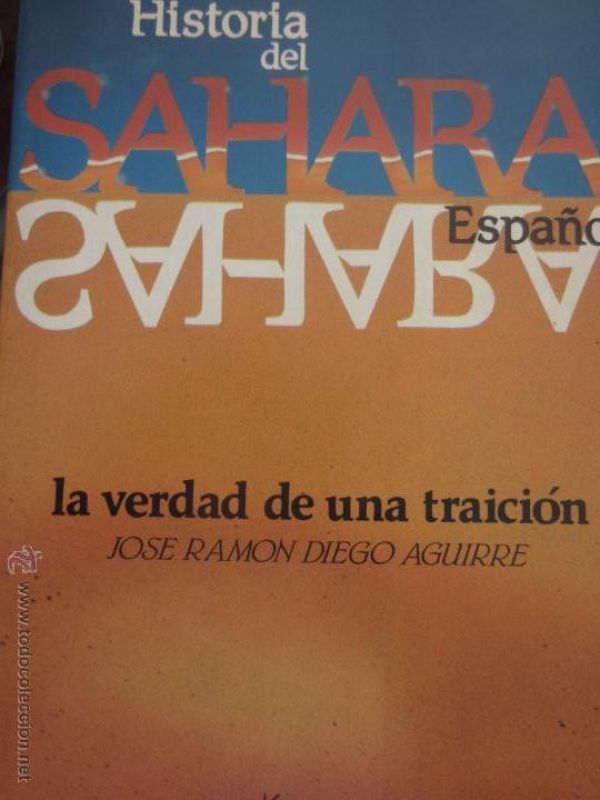 Historia del Sahara español. La verdad de una traición.