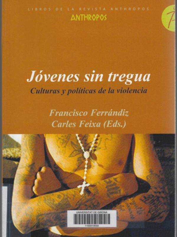 Jóvenes sin tregua.  Culturas y políticas de la violencia