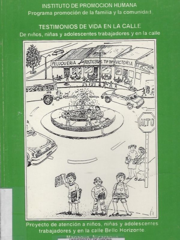 Testimonios de vida en la calle : de niños, niñas y adolescentes trabajadores y en la calle