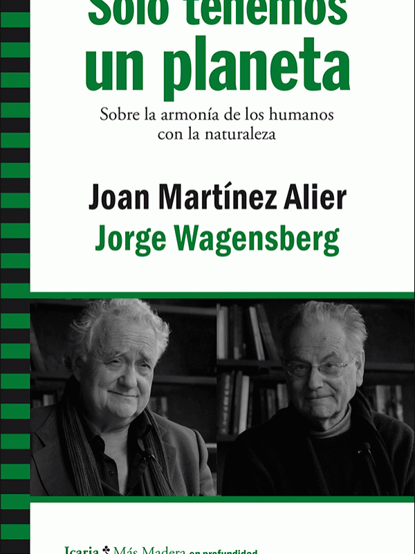 Solo tenemos un planeta. Sobre la armonía de los humanos con la naturaleza