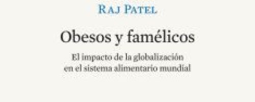 Obesos y famélicos. El impacto de la globalización en el sistema alimentario global