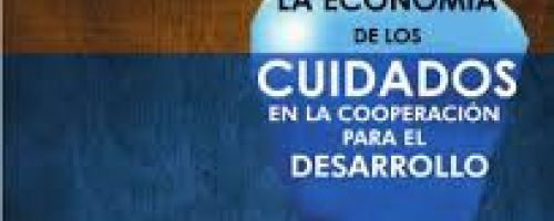 Cómo trabajar la economia de los cuidados en la cooperación para el desarrollo