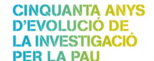 Cinquanta anys d'evolució de la investigació per la pau : tendències i propostes per observar, inves