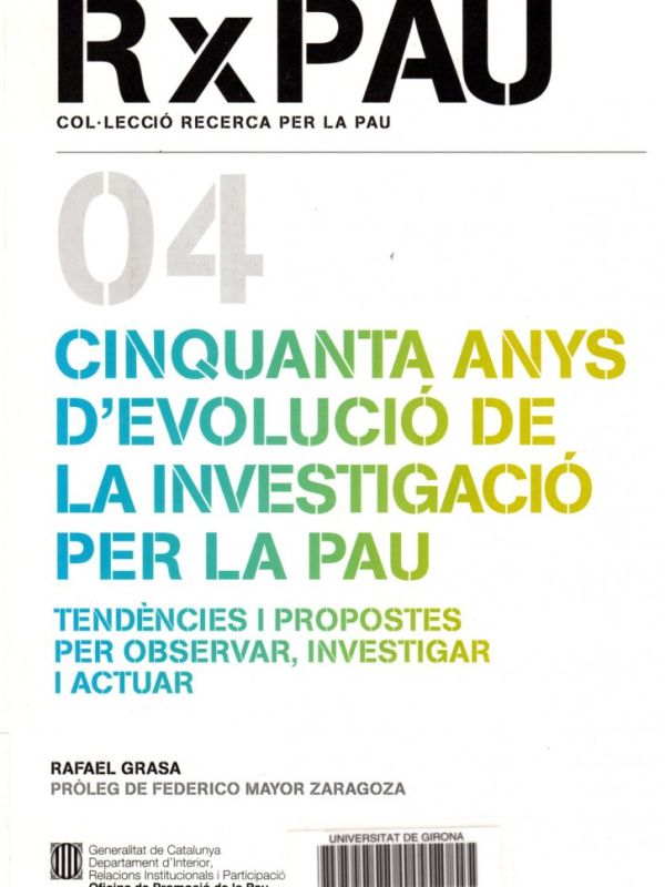 Cinquanta anys d'evolució de la investigació per la pau : tendències i propostes per observar, inves