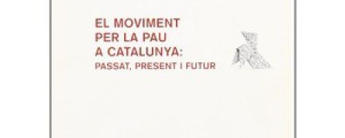 El Moviment per la pau a Catalunya : passat, present i futur