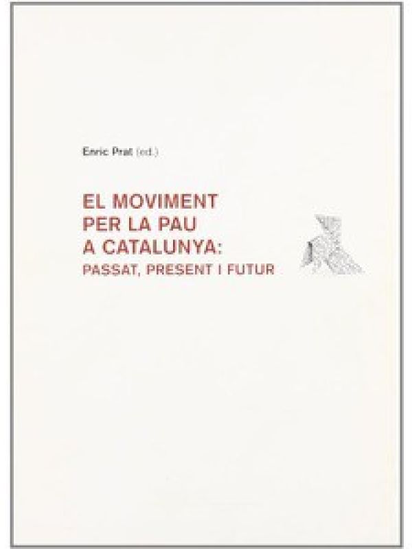 El Moviment per la pau a Catalunya : passat, present i futur