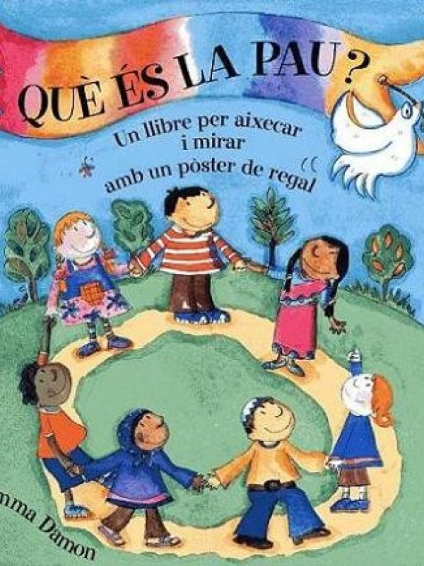 Què és la pau? : un llibre per aixecar i mirar amb un pòster de regal