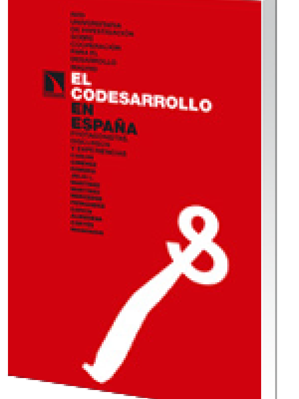 El Codesarrollo en España : protagonistas, discursos y experiencias