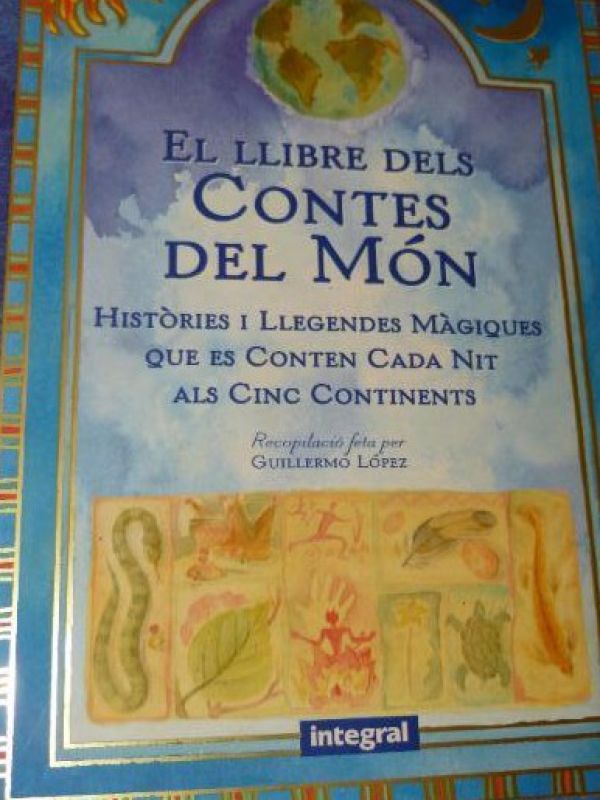 El Llibre dels contes del món : històries i llegendes màgiques que es conten cada nit als cinc conti