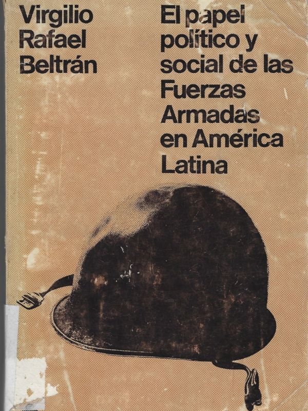 El Papel político y social de las Fuerzas Armadas en América Latina : ensayos