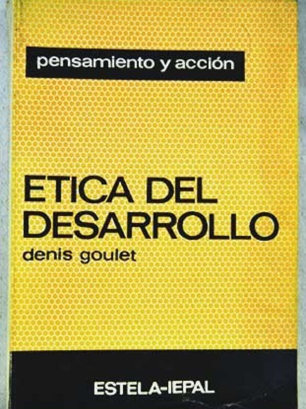 Ética del desarrollo / Denis Goulet