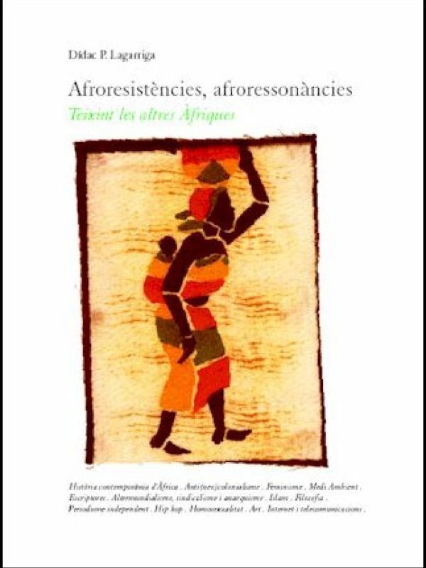 Afroresistències, afroressonàncies : teixint les altres Àfriques 