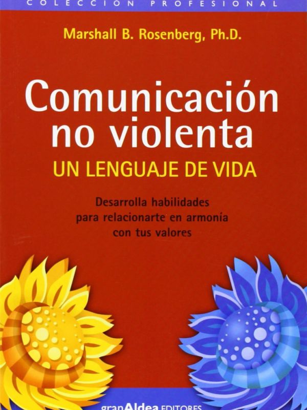 Comunicación no violenta. Un lenguaje de vida