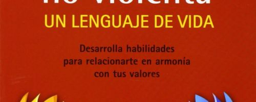 Comunicación no violenta. Un lenguaje de vida