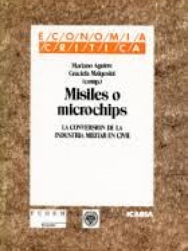 Misiles o microchips : la conversión de la industria militar en civil
