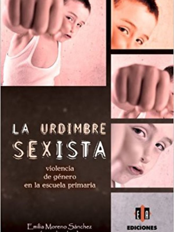 La urdimbre sexista. Violencia de género en la escuela primaria