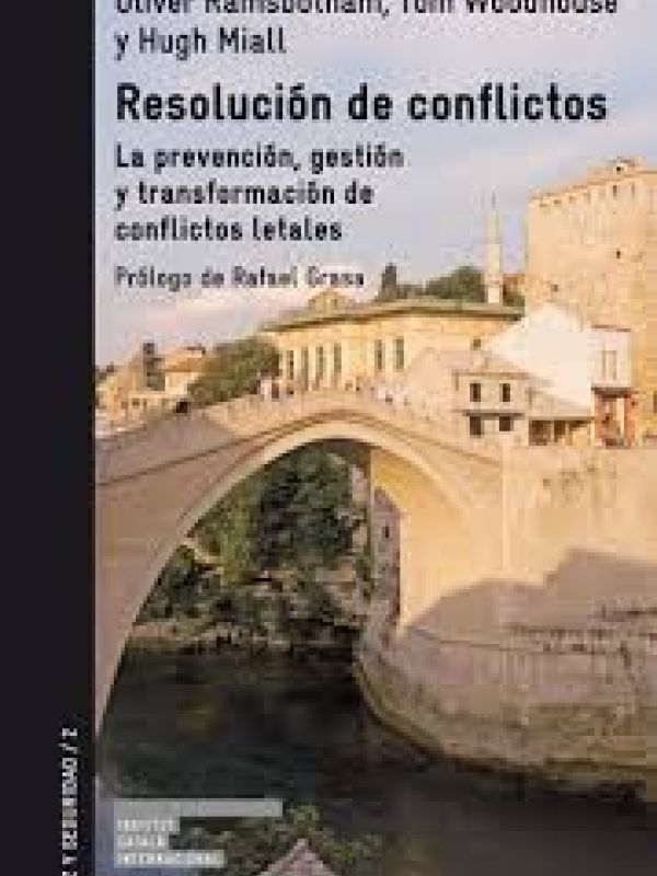 Resolución de conflictos : la prevención, gestión y transformación de conflictos letales