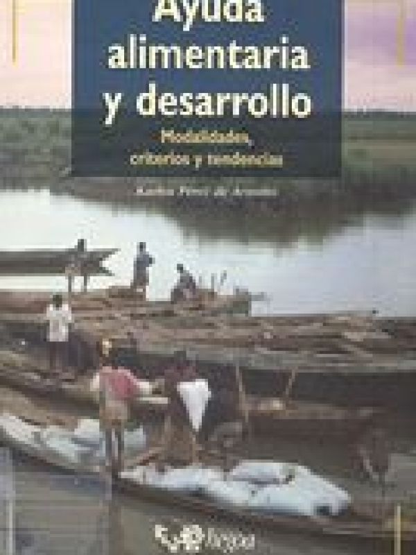 Ayuda alimentaria y desarrollo : modalidades, criterios y tendencias