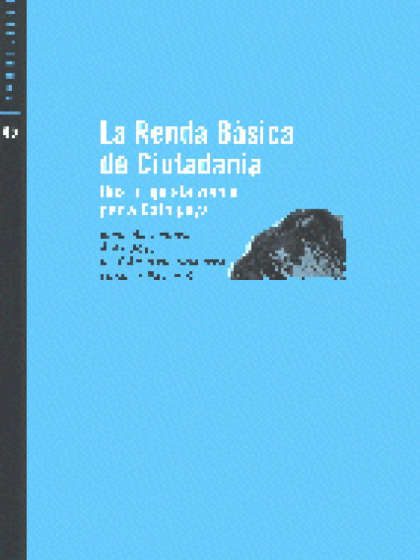 La Renda bàsica de ciutadania : una proposta viable per a Catalunya 