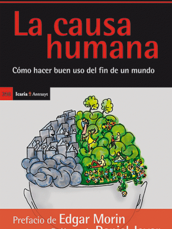 La causa humana. Cómo hacer buen uso del fin de un mundo