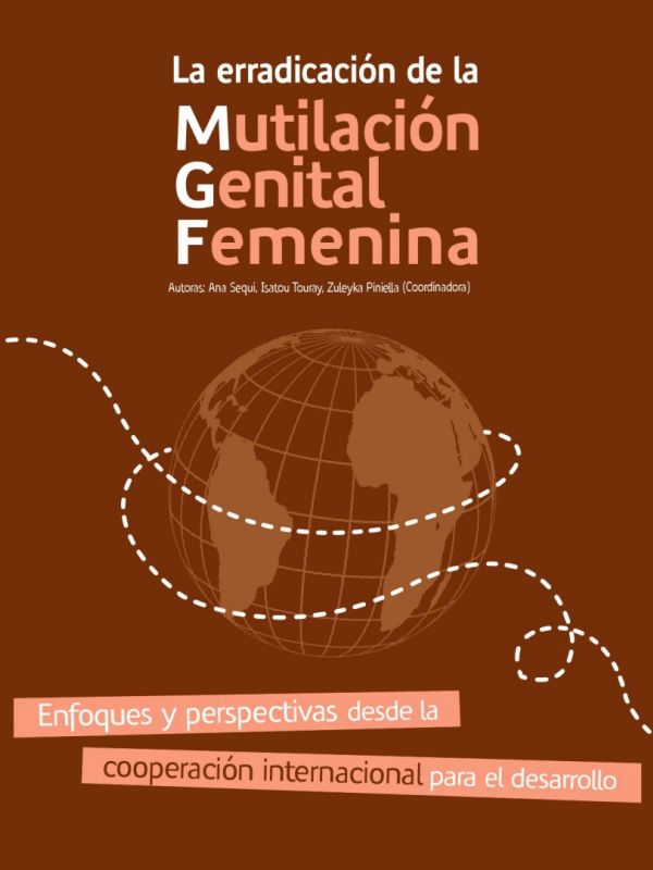 LA ERRADICACIÓN DE LA MUTILACIÓN GENITAL FEMENINA, Enfoques y perspectivas desde la cooperación inte