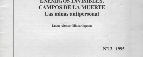 Enemigos invisibles, campos de la muerte : las minas antipersonal