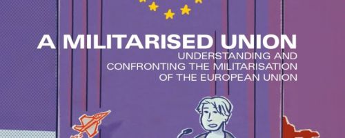 A militarised Union. Understanding and confronting the militarisation of the EU