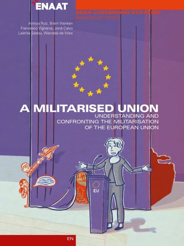 A militarised Union. Understanding and confronting the militarisation of the EU