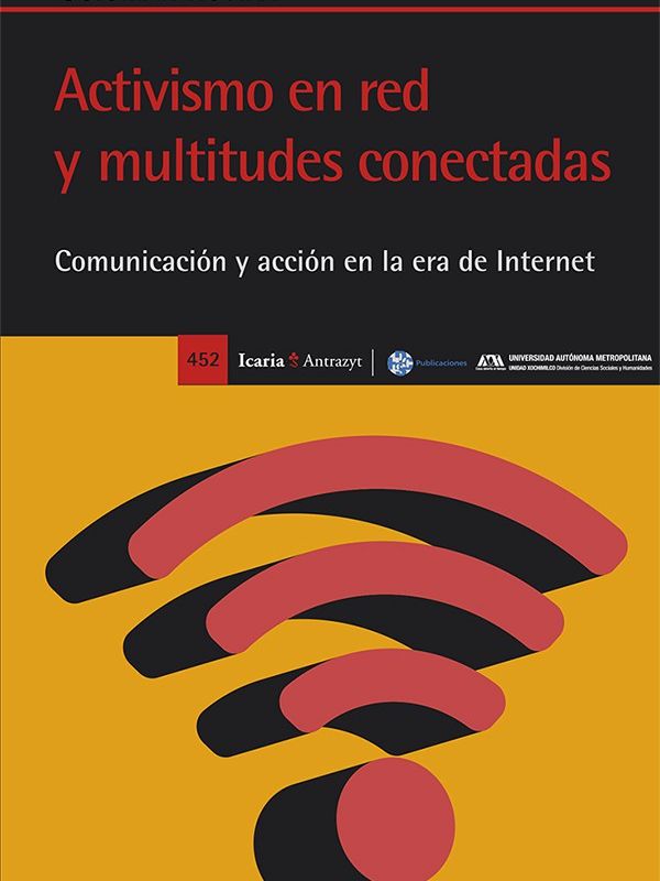 Activismo en red y multitutes conectadas. Comunicacion y acción en la era de internet