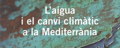 L'aigua i el canvi climàtic a la Mediterrània