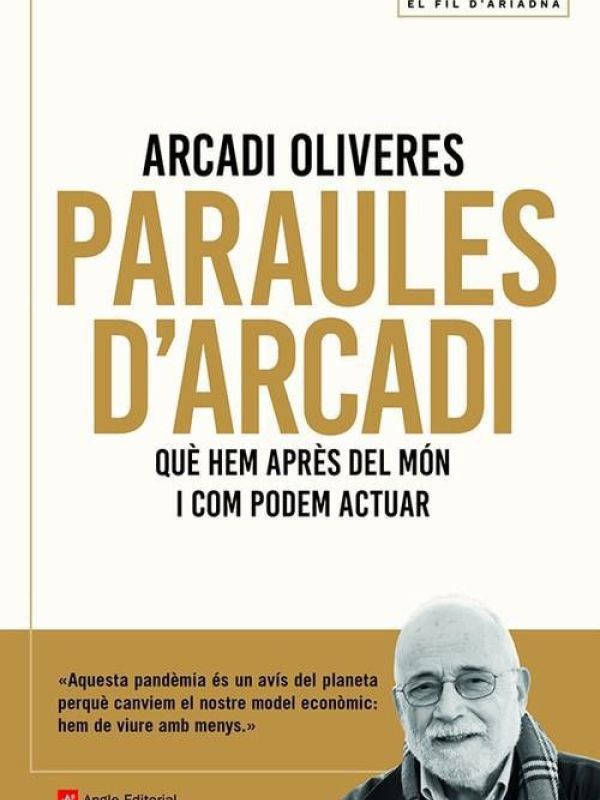 Paraules d'Arcadi. Què hem après del món i com podem actuar