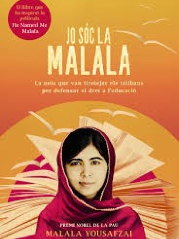 Jo sóc la Malala. La noia que van tirotejar els talibans per defensar el dret a l'educació