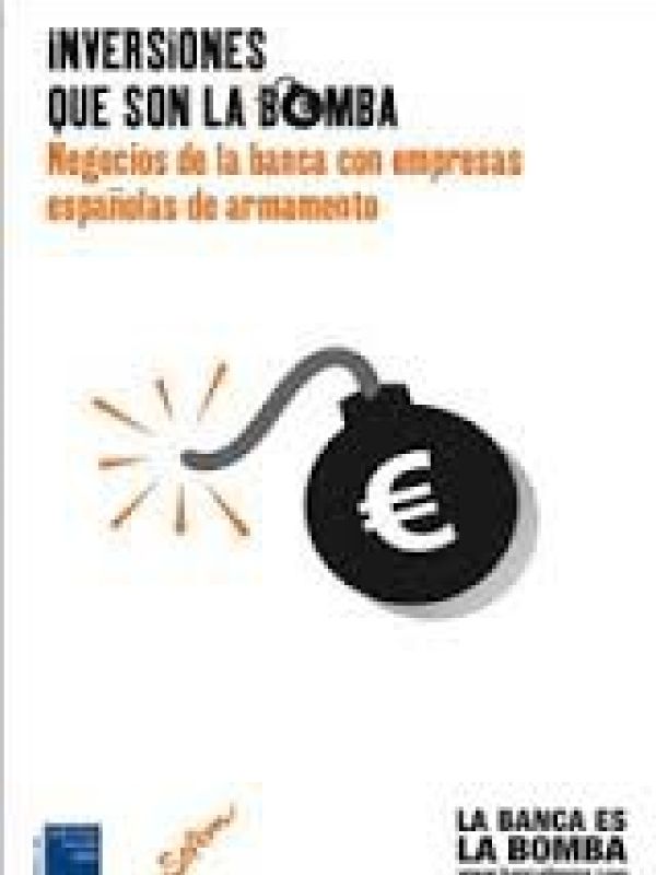 INVERSIONES QUE SON LA BOMBA: Negocios de la banca con empresas españolas de armamento