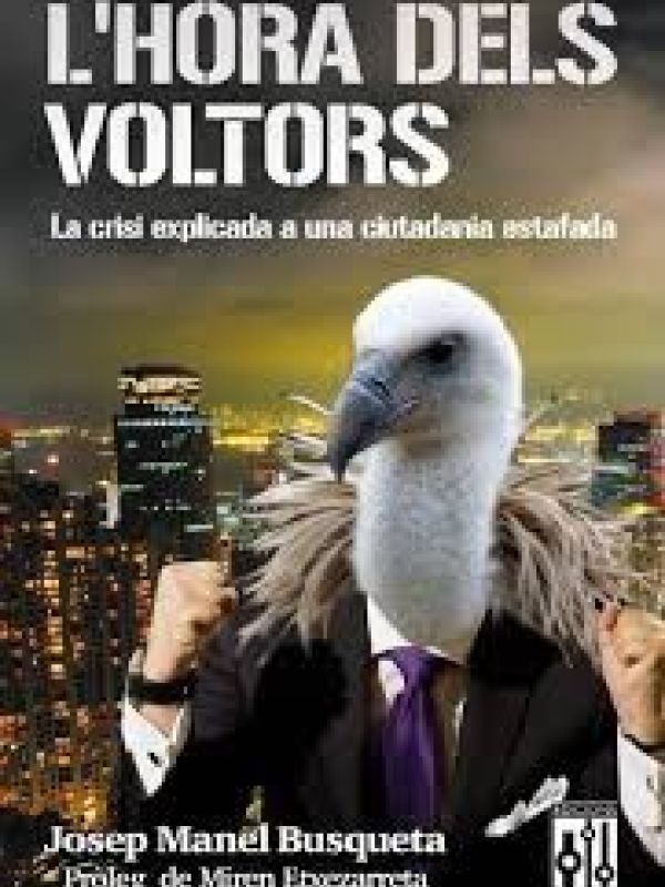 L'hora dels voltors. La crisi explicada a una ciutadania estafada