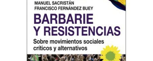 Barbarie y Resistencias. Sobre movimientos sociales críticos y alternativos