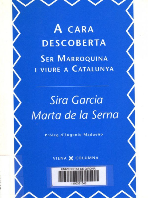 A cara descoberta : ser marroquina i viure a Catalunya