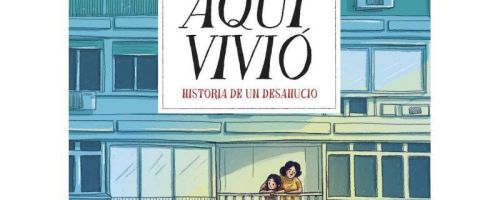 Aquí vivió. Historia de un desahucio