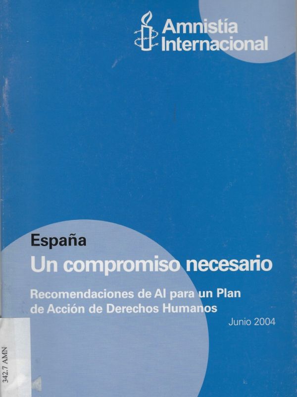 España : un compromiso necesario : recomendaciones de AI para un Plan de Acción de Derechos Humanos 