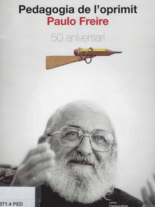 Pedagogia de l'Oprimit. Paulo Freire 50 aniversari