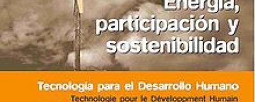 Energía, participación y sostenibilidad : tecnología para el desarrollo humano 