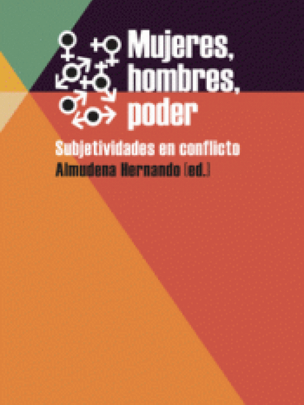 Mujeres, hombres, poder. Subjetividades en conflicto