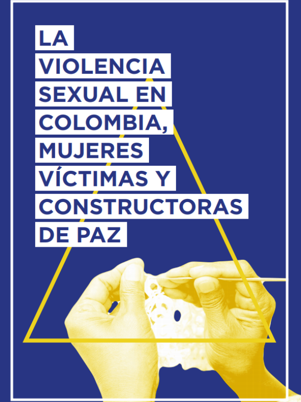 La violencia sexual en Colombia, mujeres víctimas y constructoras de paz