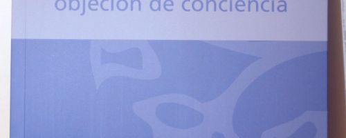 GUÍAS DE ÉTICA EN LA PRÁCTICA MÉDICA: Ética de la objeción de conciencia