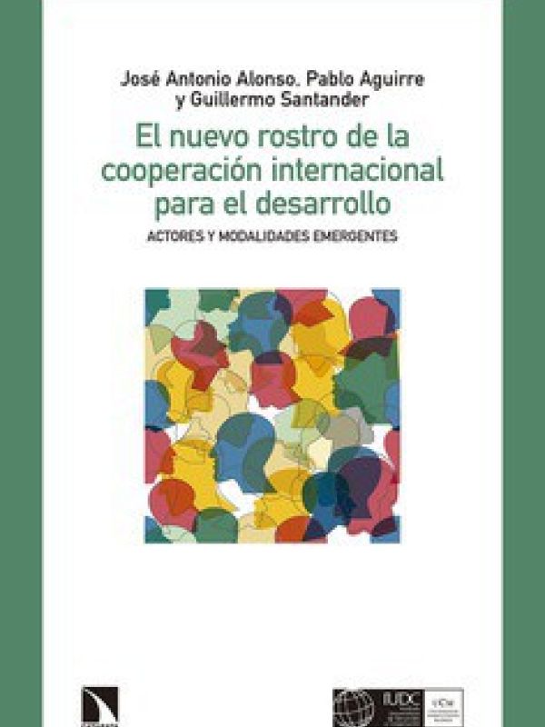 El nuevo rostro de la cooperación internacional para el desarrollo. Actores y modalidades emergentes