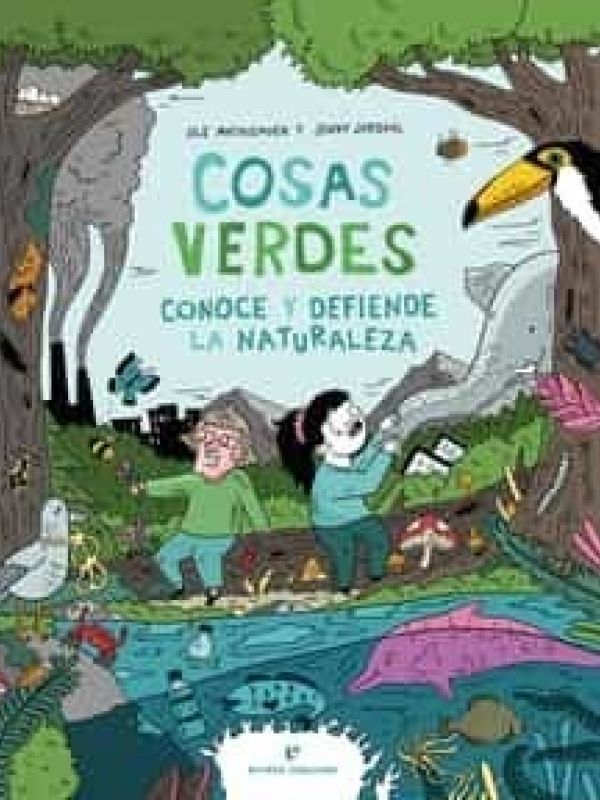 Cosas verdes. Conoce y defiende la naturaleza