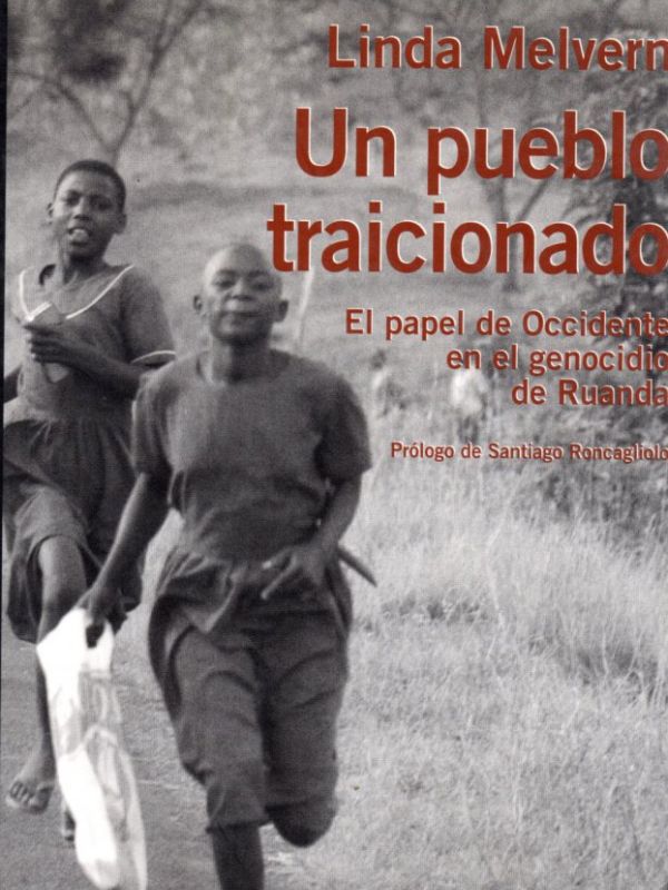 Un Pueblo traicionado : el papel de Occidente en el genocidio de Ruanda 