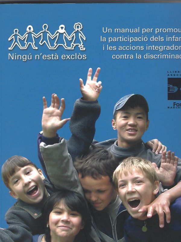 Ningú n'està exclòs : un manual per promoure la participació dels infants i les accions integradores